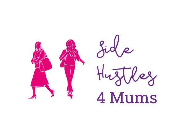 Side Hustles 4 Mums